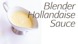 Blender Hollandaise Sauce Recipe  The Hot Plate [upl. by Paolina]