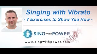 How to Sing with Vibrato  7 Vibrato Exercises for Mastering Vibrato  Sing With Power Voice Lessons [upl. by Loftus]