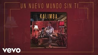 Kalimba  Un Nuevo Mundo Sin Ti Audio – Cena para Desayunar [upl. by Olegnad]