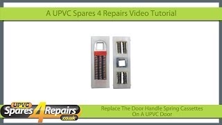 Replace Door Handle Spring Cassettes On A UPVC Door [upl. by Medlin]