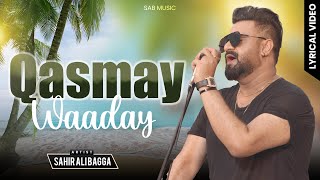 Qasmay Waaday  Sahir Ali Bagga  Sab Music [upl. by Ynobe]