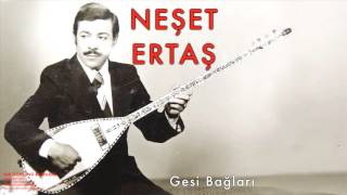 Neşet Ertaş  Gesi Bağları  Yar Gönlünü Bilenlere © 2002 Kalan Müzik [upl. by Niuq]