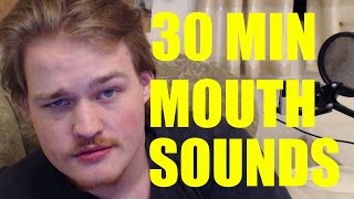 ASMR  30 Minutes of Mouth Sounds [upl. by Notreve]