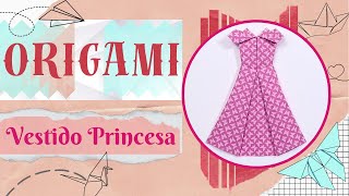 Origami Vestido de Princesa  TUTORIAL [upl. by Morrell]