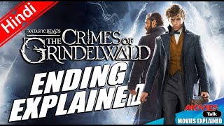 FANTASTIC BEASTS THE CRIMES OF GRINDELWALD  Movie Ending Explained In Hindi [upl. by Nelyk]