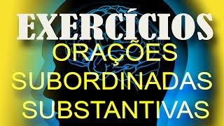 Orações Subordinadas Substantivas EXERCÍCIOS RESOLVIDOS [upl. by Vic]