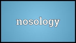 Nosology Meaning [upl. by Einahets]