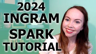 2024 IngramSpark StepbyStep SelfPublishing Tutorial  How to upload a book to IngramSpark [upl. by Yznel]