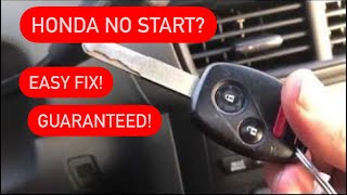 Honda No Start EASY FIXES Top 3 Reasons Why Your Honda Won’t Start NEW BATTERY BROKEN KEY [upl. by Ellinnet]