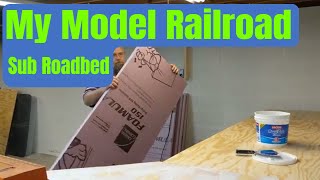 My Model Railroad  Sub Roadbed [upl. by Zack]