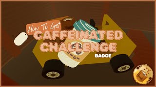 How to get quot Caffeinated Challenge quot Badge  High Hike  amp Coffee item  Showcase [upl. by Demeyer492]