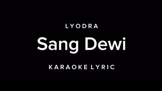 Sang Dewi  Lyodra Karaoke Lyric [upl. by Nnylaj]