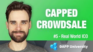 Build a Capped Crowdsale with Smart Contacts  5 Real World ICO on Ethereum [upl. by Osbourne]