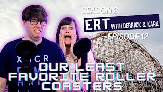 Our LEAST Favorite Roller Coasters ERT Season 2 Episode 12 [upl. by Noteek877]