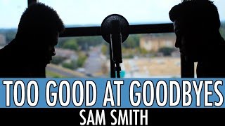 Too Good At Goodbyes  Sam Smith [upl. by Amaris606]