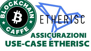 ASSICURAZIONI il caso Etherisc  Blockchain Caffe [upl. by Ahsiemat]