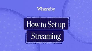 How to Set up Streaming  Whereby Video Call API [upl. by Florence]