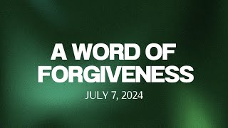 A Word of Forgiveness [upl. by Agathe]