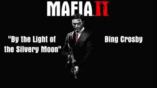 Mafia 2 By the Light of the Silvery Moon  Bing Crosby [upl. by Animahs]