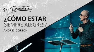 ¿Cómo estar siempre alegres  Andrés Corson  5 Septiembre 2012  Prédicas Cristianas [upl. by Doubler]