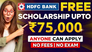 HUGE Scholarship ► ₹75000 for All Students 🔥 HDFC Bank Scholarship 2023 [upl. by Nic]