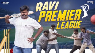 Ravi Premier League  Wirally Originals  Tamada Media [upl. by Haskel]