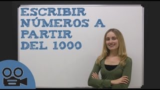 Escribir los números a partir del 1000 [upl. by Liddy379]