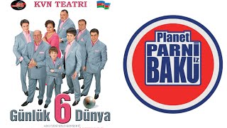 6 Günlük Dünya  Planet Parni iz Baku 2007 Tam versiya [upl. by Audun]