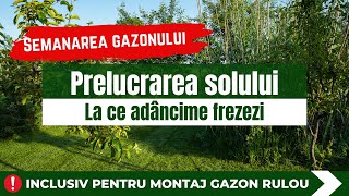 Prelucrarea solului la semănarea gazonului sau montaj gazon rulou  semintegazonro [upl. by Notled818]