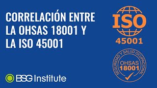 Correlación entre la OHSAS 18001 y la ISO 45001 [upl. by Droffilc314]