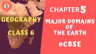 CH5 MAJOR DOMAINS OF THE EARTH [upl. by Atirihs]