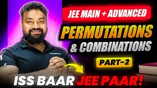 PERMUTATIONS AND COMBINATION Part 2  One Shot Lecture for JEE 2025  Complete PNC Class 11 [upl. by Myrna216]