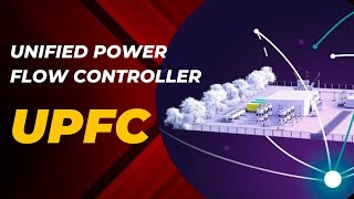 UNIT 51 Unified Power Flow Controller UPFC [upl. by Busch]