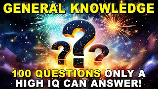 100 General Knowledge Questions  You Are Brilliant If You Can Pass This Quiz [upl. by Gayla]