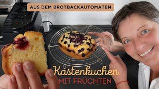 Schnell schneller Kastenkuchen mit Früchten aus dem Brotbackautomaten Saftig und lecker [upl. by Yeblehs]