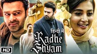 Radhe Shyam Full HD Movie Hindi Dubbed  Prabhas  Pooja Hegde  Bhagyashree  Story Explanation [upl. by Anavlys624]