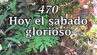 HA62  Himno 470  Hoy el sábado glorioso [upl. by Bennink]