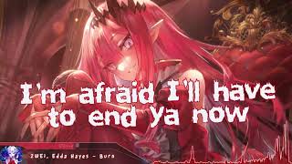 Nightcore  Burn  Lyrics [upl. by Boser567]