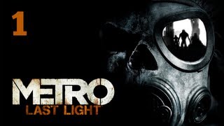 Прохождение Metro Last Light — Часть 1 Ключ к выживанию человечества [upl. by Ynaoj935]