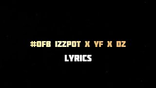 OFB Izzpot X YF X DZ  Plugged In WFumez The Engineer  TheUk Lyrics [upl. by Nawtna]