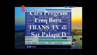 Cara Program Freq Baru TRANS TV di Sat Palapa D update no signal [upl. by Ayotas]