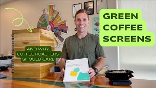 Green Sizing Screens and Why Coffee Roasters Should Care [upl. by Bellina]