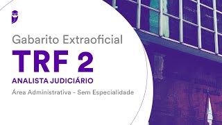 Gabarito Extraoficial TRF 2  Analista Judiciário  Área Administrativa  Sem Especialidade [upl. by Gerstner860]