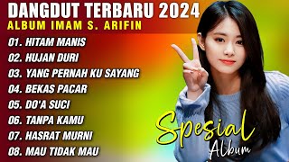 ALBUM IMAM S ARIFIN TERBARU DANGDUT ORGEN TUNGGAL 2024  HITAM MANIS  HUJAN DURI [upl. by Ellevehs]