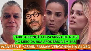 Fábio Assunção LEVA PORRADA de ator  Wanessa e Yasmin PASSAM VERGONHA na TV  Rei Charlles morreu [upl. by Bocock19]