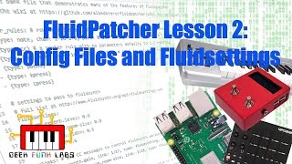 FluidPatcher Lesson 2 Config Files and Fluidsettings [upl. by Rysler]