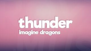 Imagine Dragons  Thunder Lyrics [upl. by Bultman]