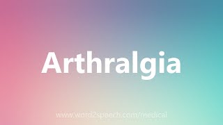 Arthralgia  Medical Meaning [upl. by Sexela]