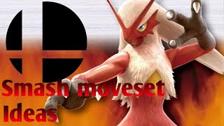 Blaziken in Smash  Moveset ideas [upl. by Rawdon]