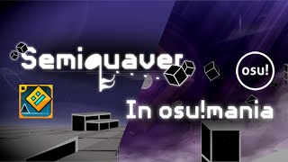 【osumania】SemiQuaver from Geometry Dash 22 Map Pack Showcase Version 13 [upl. by Newo]